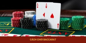 Cách Chơi Baccarat Luôn Thắng – Chơi Chuẩn Luật Và Tận Dụng Bí Kíp