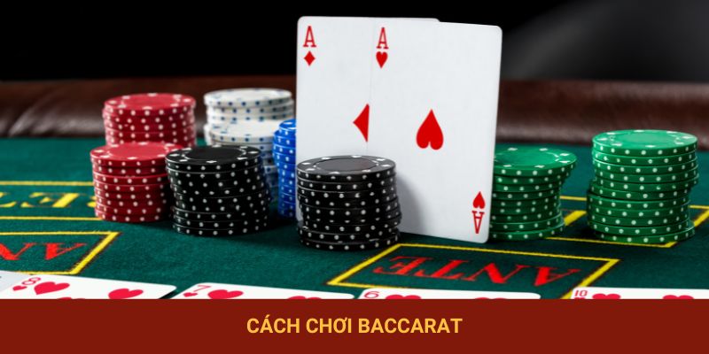 Cách Chơi Baccarat Luôn Thắng – Chơi Chuẩn Luật Và Tận Dụng Bí Kíp