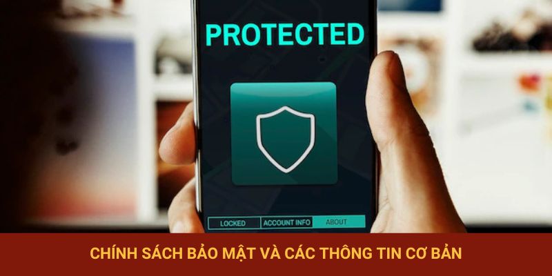 Chính sách bảo mật và các thông tin cơ bản