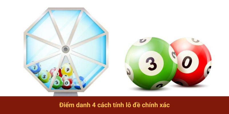 Điểm danh 4 cách tính lô đề chính xác