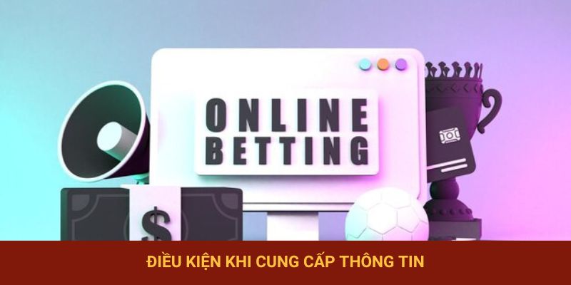 Điều kiện khi cung cấp thông tin