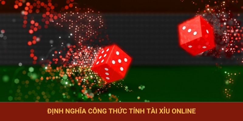 Định nghĩa công thức tính tài xỉu online