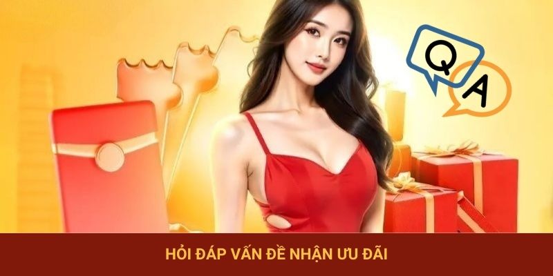 Hỏi đáp vấn đề nhận ưu đãi