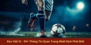 Kèo Việt Vị - 99+ Thông Tin Quan Trọng Nhất Định Phải Biết
