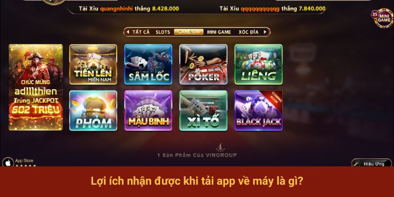 Lợi ích nhận được khi tải app về máy là gì?