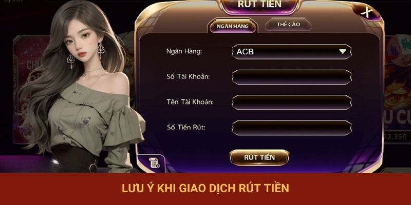 Lưu ý khi giao dịch rút tiền
