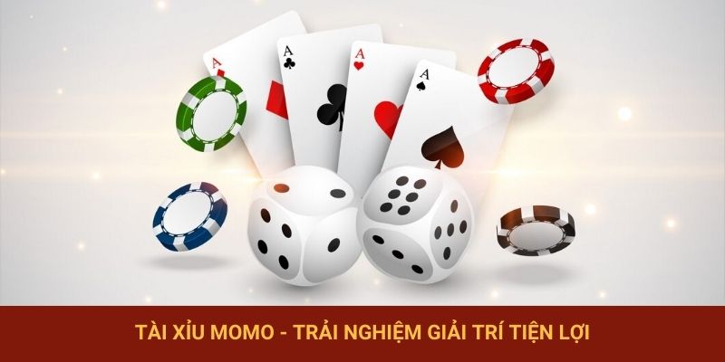 Tài Xỉu Momo - Trải Nghiệm Giải Trí Đổi Thưởng Tiện Lợi