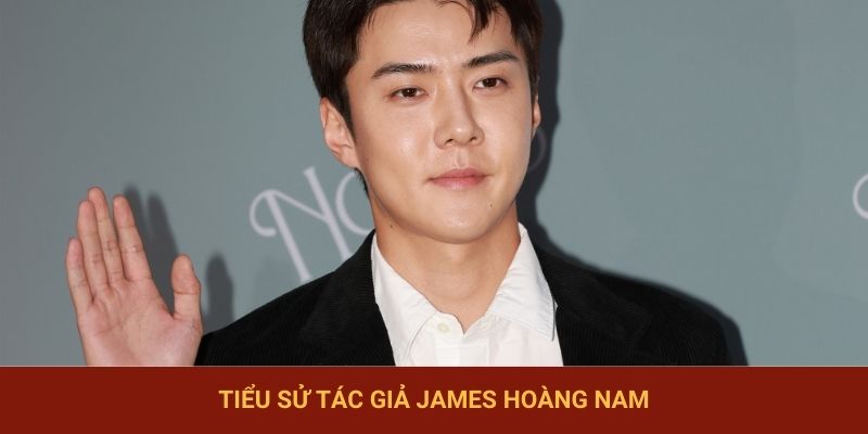 Tiểu sử tác giả James Hoàng Nam