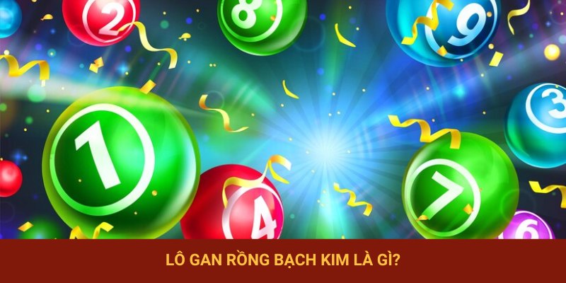 Lô gan rồng bạch kim là gì?